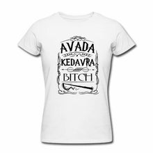 Avada Kedavra Bitch T-Shirt